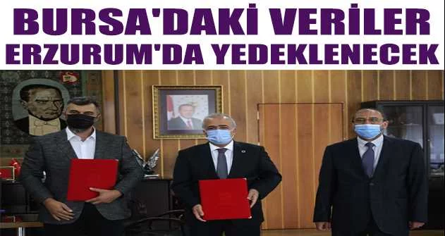 Bursa'daki veriler Erzurum'da yedeklenecek