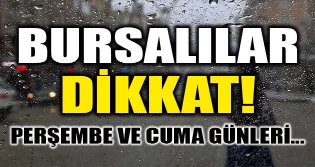 Bursa için yağış uyarısı