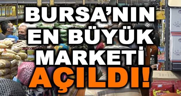 Bursa'nın en büyük gross marketi açıldı