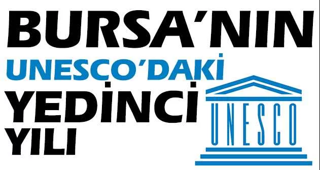 Bursa’nın UNESCO’daki yedinci yılı