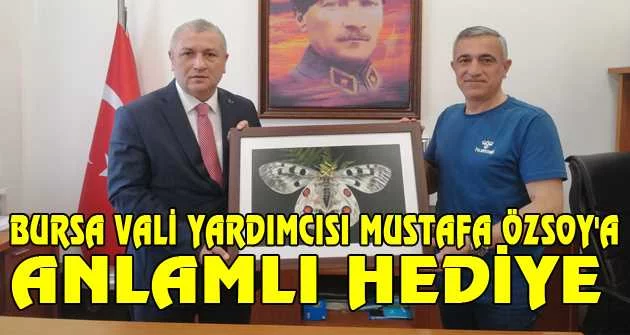 Bursa Vali Yardımcısı Mustafa Özsoy'a anlamlı hediye