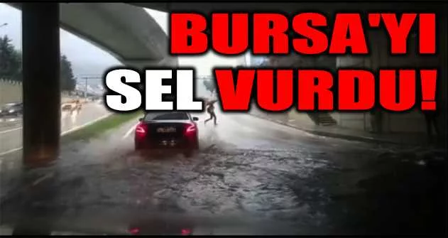 Bursa'yı sel vurdu