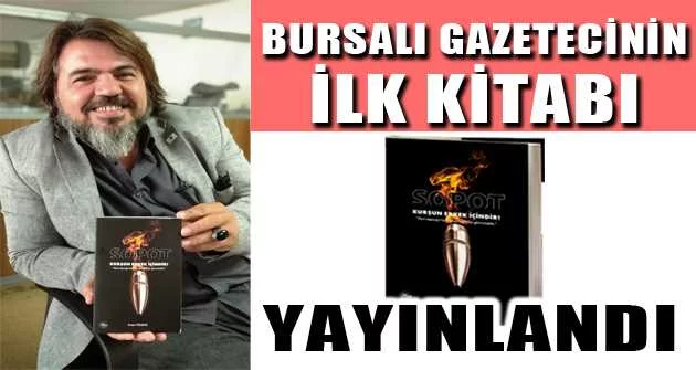 Bursalı gazetecinin ilk kitabı ' Sopot ' yayınlandı