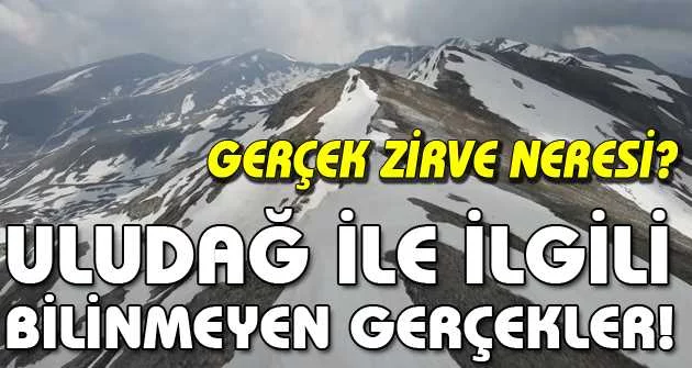 Bursalı ünlü dağcı: "Uludağ’ın zirvesi bilinen zirveden 5 metre daha yüksek"