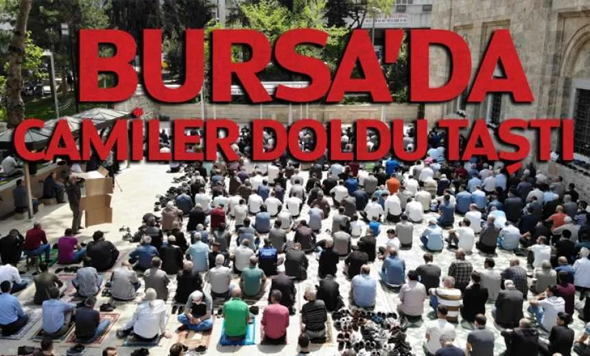 Bursalılar bayram namazı için tarihi camilere akın etti