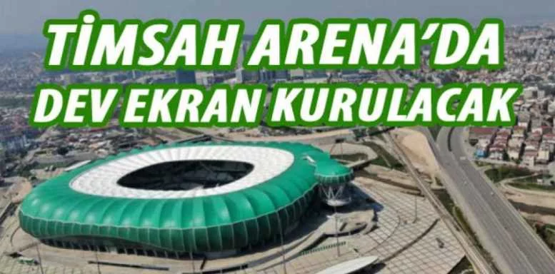 Bursaspor - Adana Demirspor maçı için dev ekran