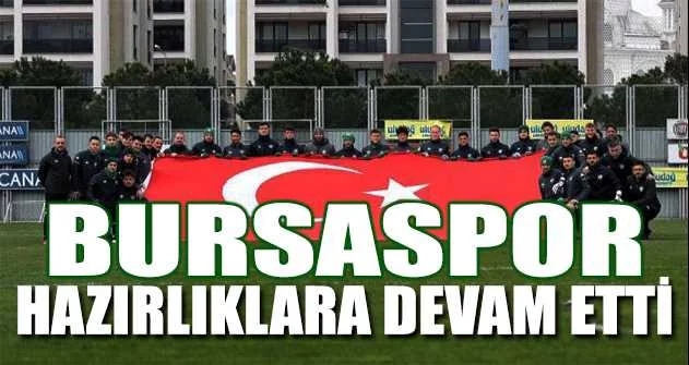 Bursaspor, Adanaspor maçının hazırlıklarına devam etti