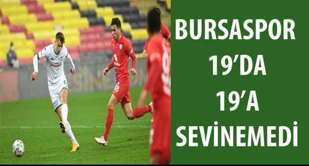 Bursaspor 19’da 19’a sevinemedi