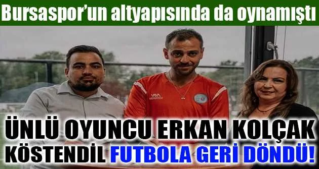 Bursaspor altyapısında da kalecilik yapan ünlü oyuncu Erkan Kolçak Köstendil futbola geri döndü