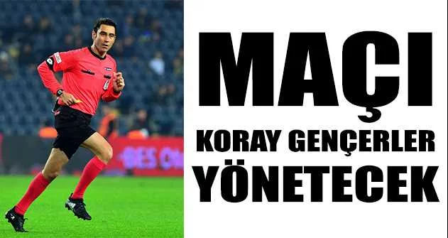 Bursaspor-Ankara Keçiörengücü maçını Koray Gençerler yönetecek