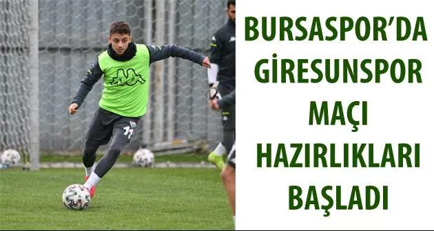 Bursaspor’da Giresunspor maçı hazırlıkları başladı