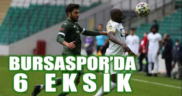 Bursaspor’da İstanbulspor maçı öncesi 6 eksik