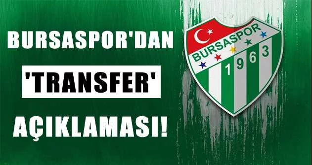 Bursaspor'dan 'transfer' açıklaması