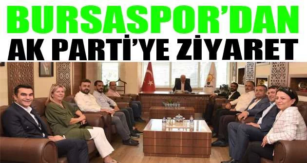 Bursaspor’dan AK Parti’ye ziyaret