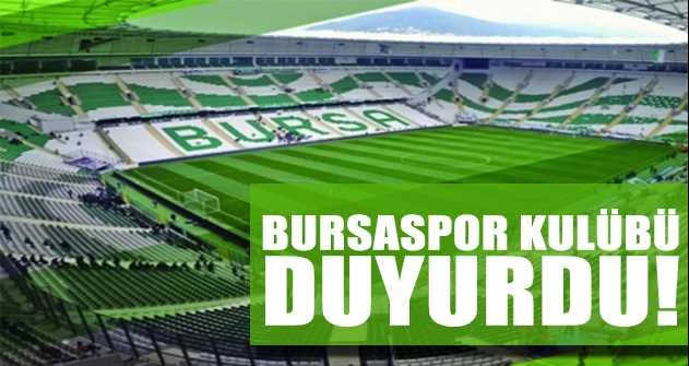 Bursaspor Kulübü duyurdu