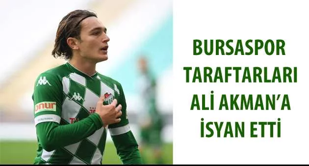 Bursaspor taraftarları Ali Akman’a isyan etti