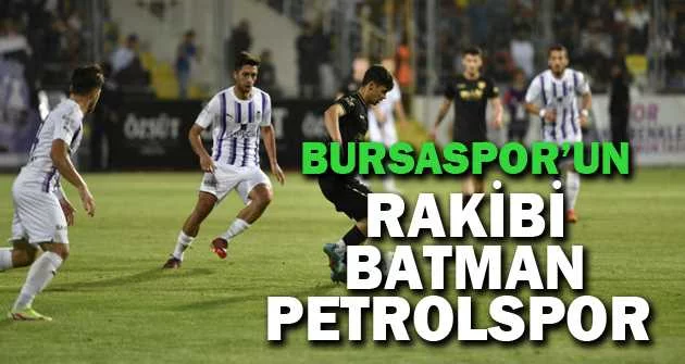 Bursaspor’un rakibi Batman Petrolspor