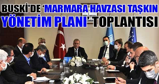 BUSKİ'de ‘Marmara Havzası Taşkın Yönetim Planı’ toplantısı