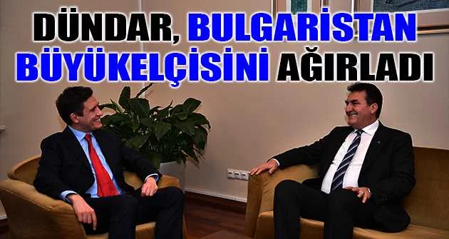 Dündar, Bulgaristan büyükelçisini ağırladı