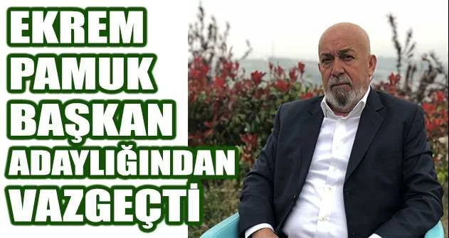 Ekrem Pamuk, Bursaspor başkan adaylığından vazgeçti