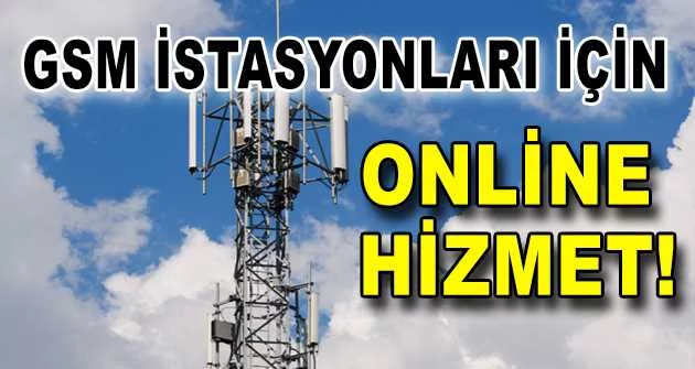 GSM istasyonları için online hizmet
