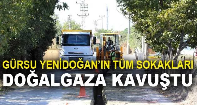 Gürsu Yenidoğan’ın tüm sokakları doğalgaza kavuştu