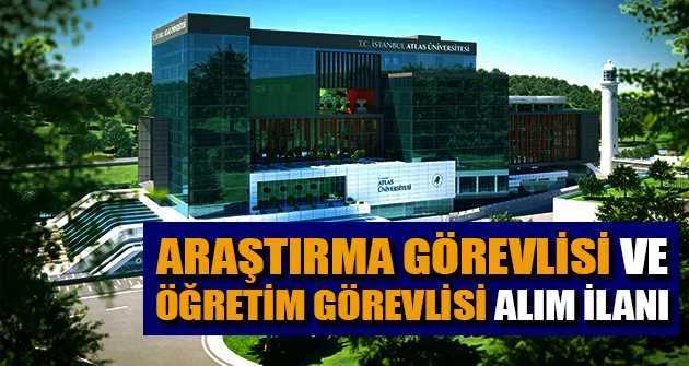 İstanbul Atlas Üniversitesi Araştırma Görevlisi ve Öğretim Görevlisi alım ilanı, 17.01.2022