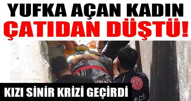 İstanbul ilginç olay! Yufka açan kadın çatıdan düştü, kızı sinir krizi geçirdi