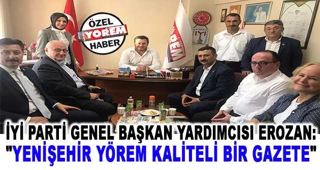 İyi Parti Genel Başkan Yardımcısı Erozan: "Yenişehir Yörem kaliteli bir gazete"
