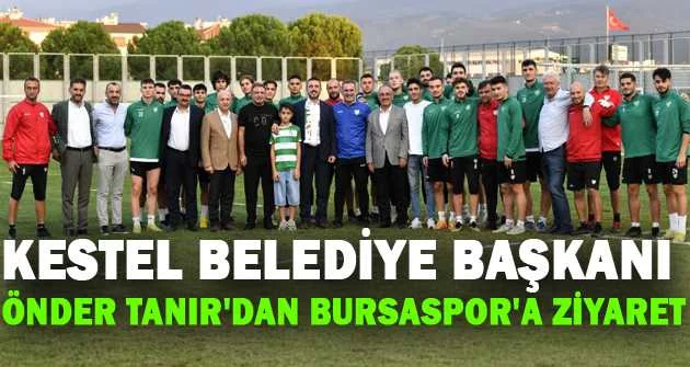 Kestel Belediye Başkanı Önder Tanır'dan Bursaspor'a ziyaret