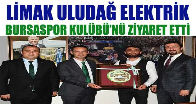 Limak Uludağ Elektrik, Bursaspor Kulübü’nü ziyaret etti