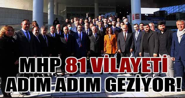 MHP 81 vilayeti adım adım geziyor
