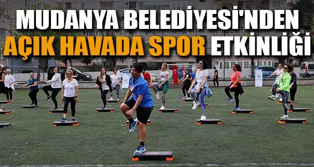 Mudanya Belediyesi'nden açık havada spor etkinliği
