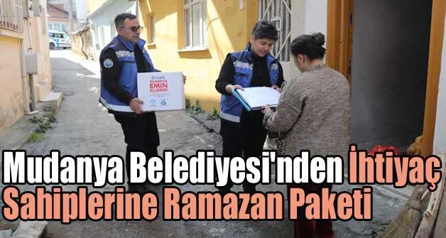 Mudanya Belediyesi'nden ihtiyaç sahiplerine Ramazan paketi