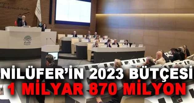 Nilüfer’in 2023 bütçesi; 1 milyar 870 milyon
