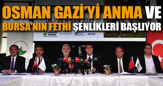 Osman Gazi’yi Anma ve Bursa’nın Fethi Şenlikleri başlıyor