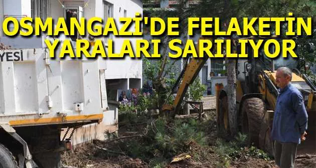 Osmangazi'de felaketin yaraları sarılıyor