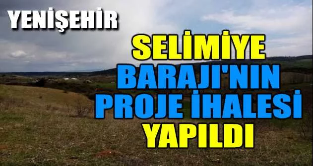 Selimiye Barajı'nın proje ihalesi yapıldı