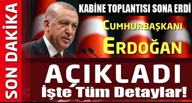 Son Dakika: Cumhurbaşkanı Erdoğan'dan Kabine Toplantısı sonrası açıklama