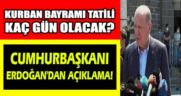 Son Dakika: Kurban Bayramı tatili kaç gün olacak? Cumhurbaşkanı Erdoğan'dan açıklama