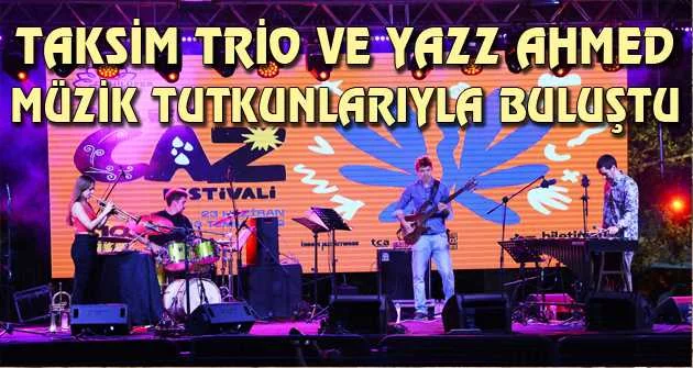 Taksim Trio ve Yazz Ahmed müzik tutkunlarıyla buluştu