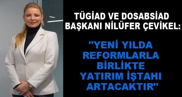 TÜGİAD ve DOSABSİAD Başkanı Nilüfer Çevikel: