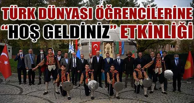 Türk dünyası öğrencilerine “hoş geldiniz” etkinliği