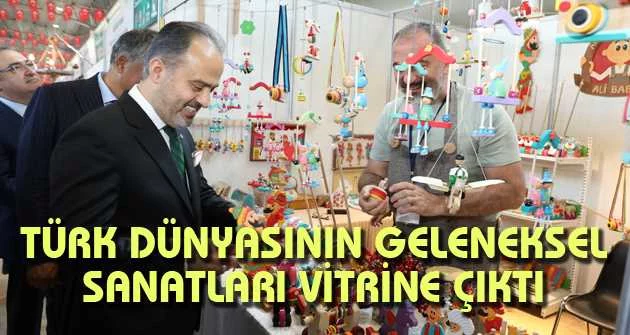 Türk dünyasının geleneksel sanatları vitrine çıktı