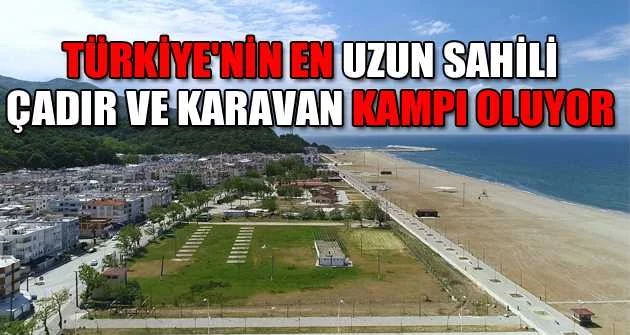 Türkiye'nin en uzun sahili çadır ve karavan kampı oluyor