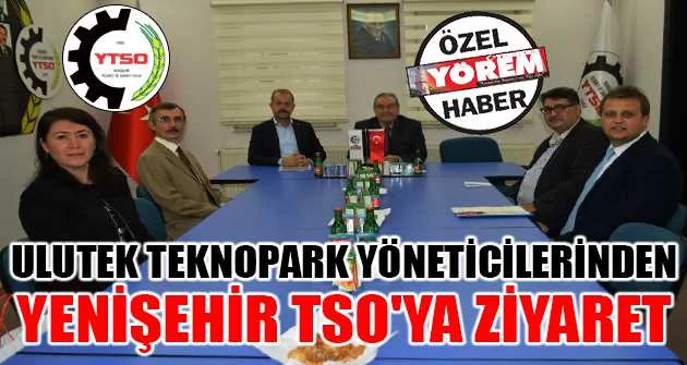 ULUTEK Teknopark yöneticilerinden Yenişehir TSO'ya ziyaret