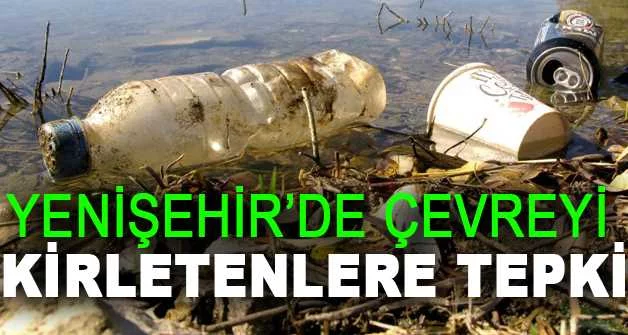 Yenişehir’de çevreyi kirletenlere tepki