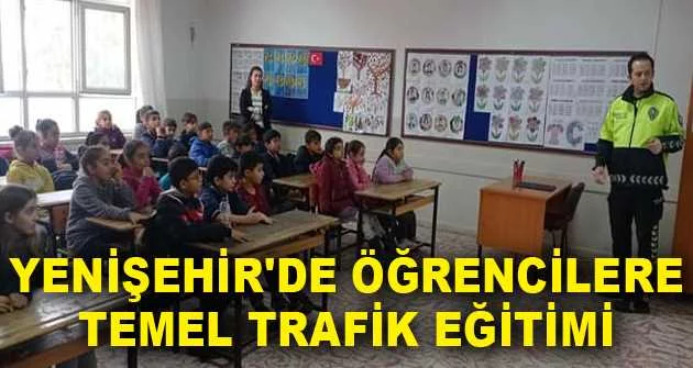 Yenişehir'de öğrencilere temel trafik eğitimi 