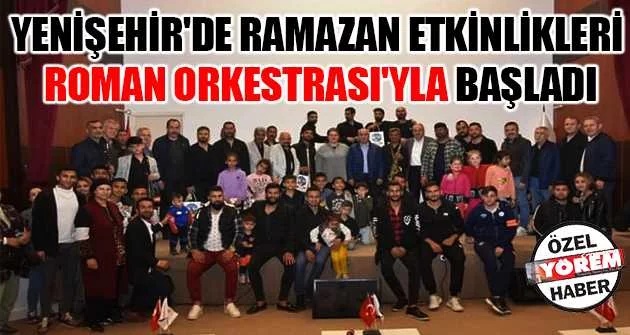 Yenişehir'de ramazan etkinlikleri Roman Orkestrası'yla başladı