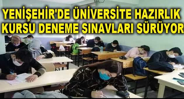 Yenişehir'de üniversite hazırlık  kursu deneme sınavları sürüyor